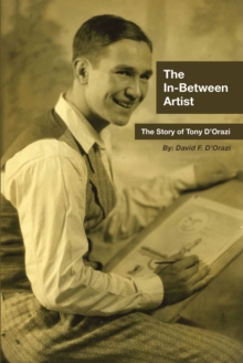 Image for In-Between Artist: The Story of Tony D'Orazi