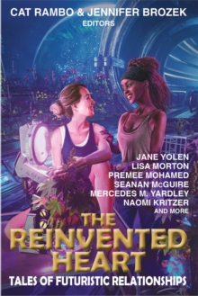 Image for The Reinvented Heart : Tales of Futuristic Relationships