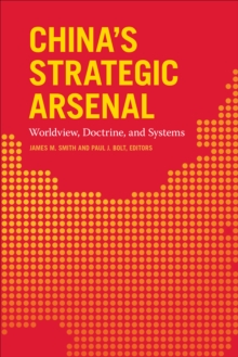 Image for China's strategic arsenal: worldview, doctrine, and systems