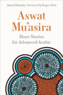 Aswat Mu?asira: Short Stories for Advanced Arabic