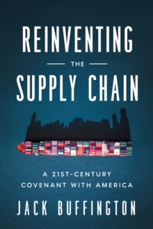 Image for Reinventing the Supply Chain: A 21St-Century Covenant With America