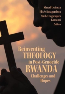 Image for Reinventing Theology in Post-Genocide Rwanda