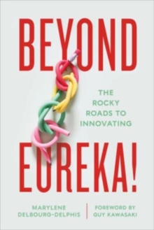 Image for Beyond eureka!  : the rocky roads to innovating