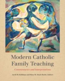 Image for Modern Catholic family teaching  : commentaries and interpretations