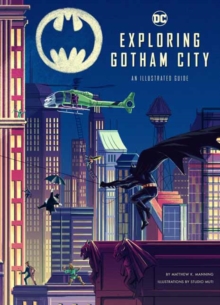 Image for Exploring Gotham City : An Illustrated Guide