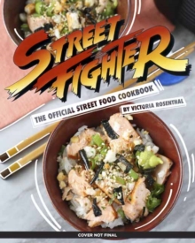 Street Fighter: The Official Street Food Cookbook