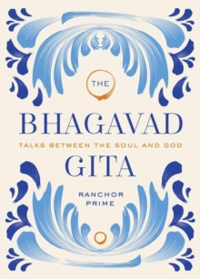 Bhagavad Gita: Talks Between the Soul and God