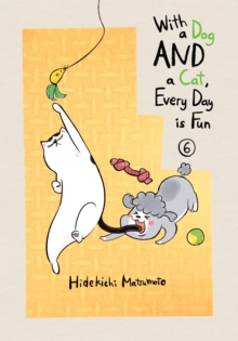 With a Dog AND a Cat, Every Day is Fun, Volume 6