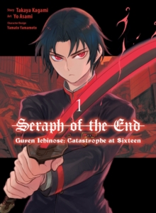 Image for Seraph of the End: Guren Ichinose: Catastrophe at Sixteen (manga) 1