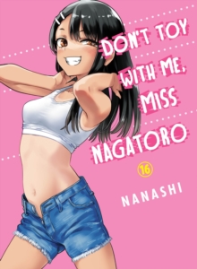 Don’t Toy With Me Miss Nagatoro, Volume 16