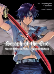 Image for Seraph of the End: Guren Ichinose: Catastrophe at Sixteen (manga) 3