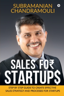 Image for Sales for Startups : Step by Step Guide to Create Effective Sales Strategy and Processes for Startups