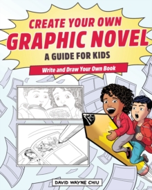 Image for Create Your Own Graphic Novel: A Guide for Kids