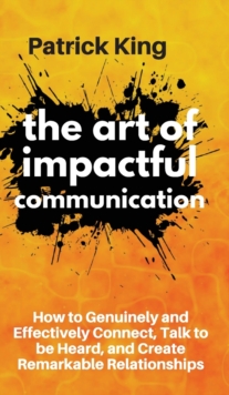 Image for The Art of Impactful Communication