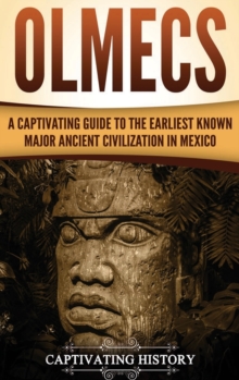 Image for Olmecs : A Captivating Guide to the Earliest Known Major Ancient Civilization in Mexico