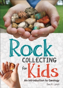 Image for Rock Collecting for Kids : An Introduction to Geology