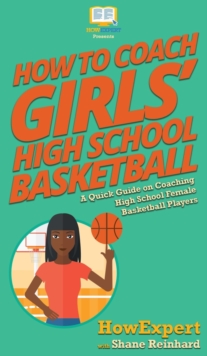 Image for How To Coach Girls' High School Basketball
