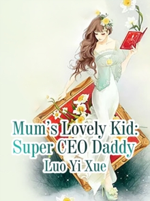 Image for Mum's Lovely Kid: Super Ceo Daddy