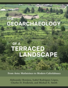 Image for The Geoarchaeology of a Terraced Landscape