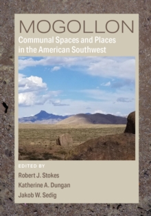 Image for Mogollon Communal Spaces and Places in the Greater American Southwest