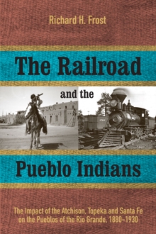 Image for The Railroad and the Pueblo Indians