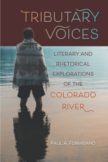 Image for Tributary Voices: Literary and Rhetorical Exploration of the Colorado River