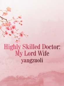 Image for Highly Skilled Doctor: My Lord Wife