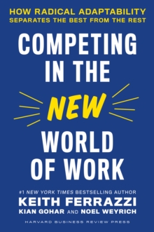 Image for Competing in the new world of work: how radical adaptability separates the best from the rest