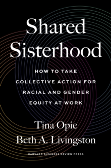 Shared Sisterhood: How to Take Collective Action for Racial and Gender Equity at Work