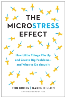 The Microstress Effect: How Small Things Create Big Problems-and What You Can Do about It