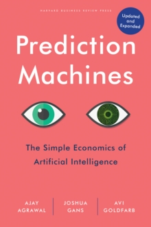 Image for Prediction machines  : the simple economics of artificial intelligence
