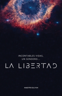 Image for Incontables vidas, un sendero... LA LIBERTAD