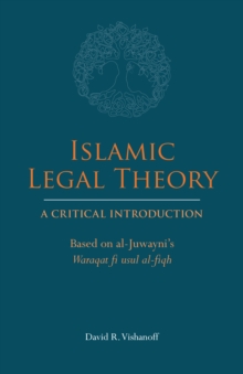 Image for Islamic Legal Theory: A Critical Introduction