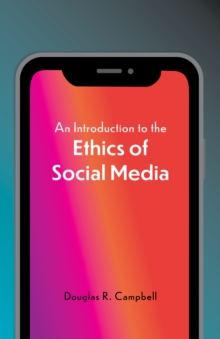 Introduction to the Ethics of Social Media