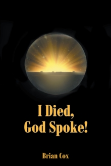 Image for I Died, God Spoke!