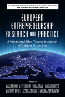 Image for European Entrepreneurship Research and Practice: A Multifaceted Effort Towards Integration of Different Perspectives