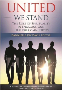 Image for United We Stand : The Role of Spirituality in Engaging and Healing Communities