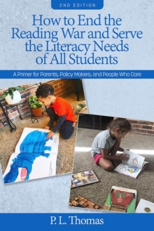 Image for How to End the Reading War and Serve the Literacy Needs of All Students : A Primer for Parents, Policy Makers, and People Who Care (HC)