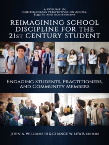 Image for Reimagining School Discipline for the 21st Century Student: Engaging Students,Practitioners, and Community Members