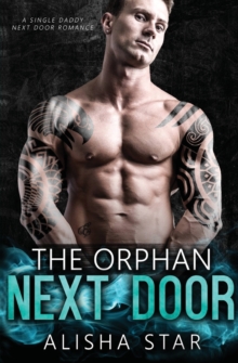 Image for The Orphan Next Door : A Single Daddy Next Door Romance