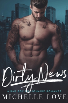 Image for Dirty News : A Bad Boy Billionaire Romance