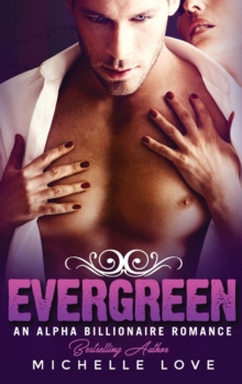 Image for Evergreen : An Alpha Billionaire Romance