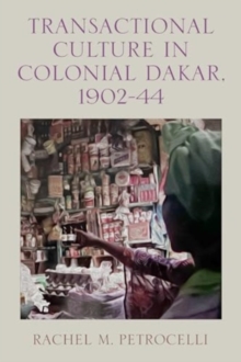 Image for Transactional Culture in Colonial Dakar, 1902-44