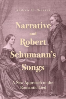 Image for Narrative and Robert Schumann’s Songs