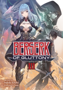Image for Berserk of Gluttony (Light Novel) Vol. 3