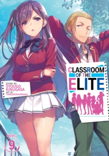 Classroom of the Elite (Light Novel) Vol. 9