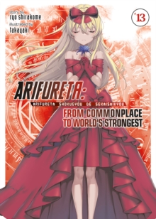 Arifureta: From Commonplace to World’s Strongest (Light Novel) Vol. 13