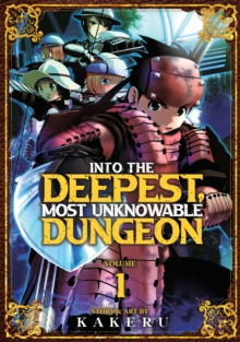 Image for Into the Deepest, Most Unknowable Dungeon Vol. 1