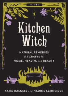 Image for Kitchen witch  : natural remedies and crafts for home, health, and beauty