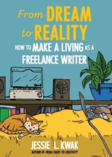 Image for From dream to reality  : how to make a living as a freelance writer